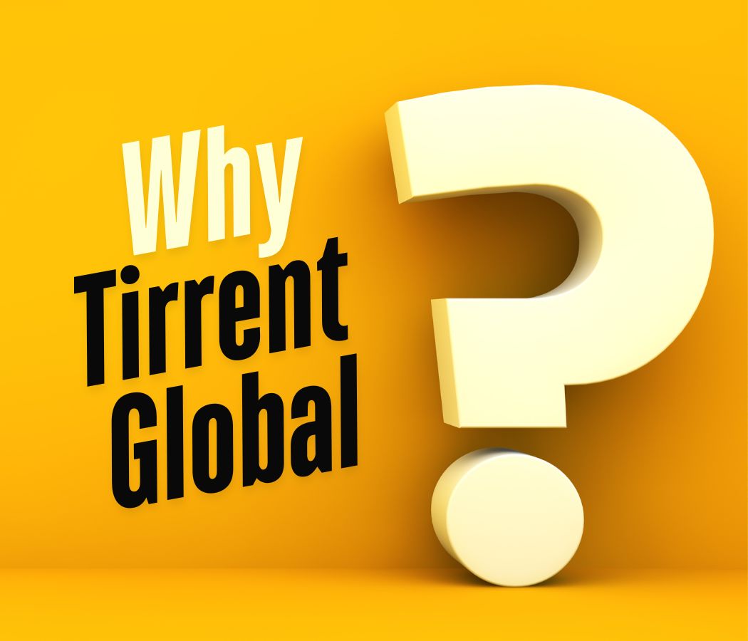 Why choose Tirrent Global